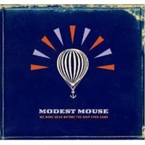 Modest Mouse - We Were Dead Before The Ship Even Sank 2LP