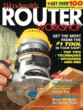 Router Workshop: Shop-Tested Tips & Techniques